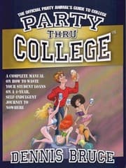 Tapa de Party Thru College: The Official Party Animal's Guide to College