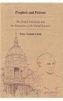 Tapa de Prophets and patrons: the French university and the emergence of the social sciences