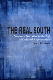 Tapa de The Real South: Southern Narrative in the Age of Cultural Reproduction (Southern Literary Studies)