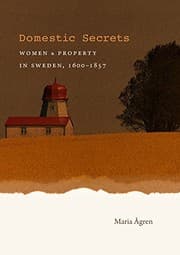 Tapa de Domestic Secrets: Women and Property in Sweden, 1600-1857 (Studies in Legal History)