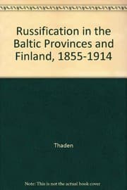 Tapa de Russification in the Baltic Provinces and Finland, 1855-1914