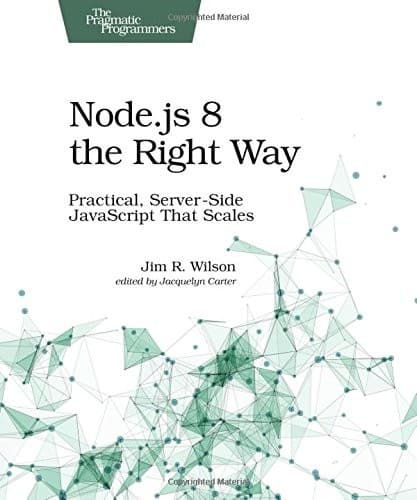 Tapa de Node.js 8 the Right Way: Practical, Server-Side JavaScript That Scales