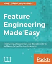 Tapa de Feature Engineering Made Easy: Identify unique features from your dataset in order to build powerful machine learning systems