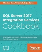 Tapa de SQL Server 2017 Integration Services Cookbook: Powerful ETL techniques to load and transform data from almost any source