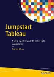 Tapa de Jumpstart Tableau: A Step-By-Step Guide to Better Data Visualization
