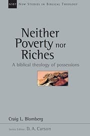 Tapa de Neither Poverty nor Riches: A Biblical Theology of Possessions (New Studies in Biblical Theology Book 7)