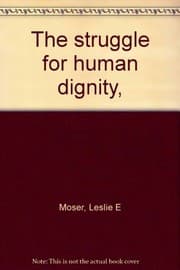Tapa de The struggle for human dignity