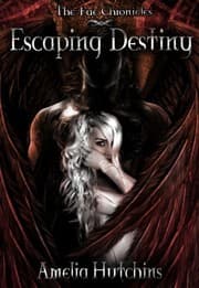 Tapa de Escaping Destiny (The Fae Chronicles Book 3)