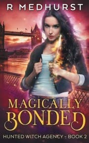 Tapa de Magically Bonded: An Urban Fantasy Novel (Hunted Witch Agency) (Volume 2)
