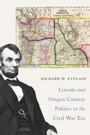 Tapa de Lincoln and Oregon Country Politics in the Civil War Era