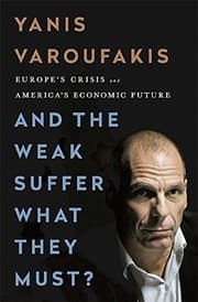 Tapa de And the Weak Suffer What They Must?: Europe's Crisis and America's Economic Future
