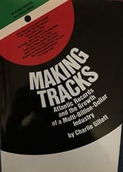 Tapa de Making tracks; Atlantic Records and the growth of a multi-billion-dollar industry