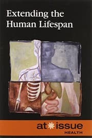 Tapa de Extending the Human Lifespan (At Issue)