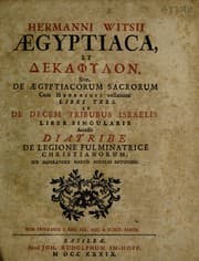 Tapa de Hermanni Witsiī Aegyptiaca, et . Sive, de Aegyptiacorum sacrorum cum Hebraicis collatione libri tres et de decem tribubus Israelis liber singularis. Accessit diatribe de legione fulminatrice Christianorum, sub imperatore Marco Aurelio Antonino ...
