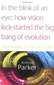 Tapa de In the Blink of an Eye : How Vision Kick-Started the Big Bang of Evolution