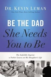 Tapa de Be the Dad She Needs You to Be: The Indelible Imprint a Father Leaves on His Daughter's Life by Kevin Leman (2014-05-20)