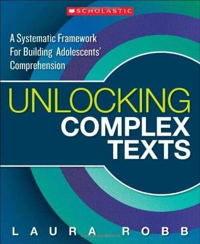 Tapa de Unlocking Complex Texts: A Systematic Framework for Building Adolescents' Comprehension