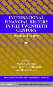 Tapa de INTERNATIONAL FINANCIAL HISTORY IN THE TWENTIETH CENTURY: SYSTEM AND ANARCHY; ED. BY MARC FLANDREAU