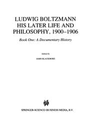 Tapa de Ludwig Boltzmann His Later Life and Philosophy, 1900-1906