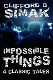 Tapa de Impossible Things: Four Classic Tales