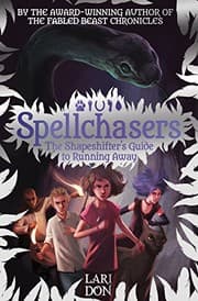 Tapa de The Shapeshifter's Guide to Running Away (Spellchasers)