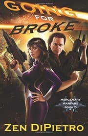 Tapa de Going for Broke: A Mercenary Warfare Adventure (Volume 5)