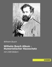 Tapa de Wilhelm Busch Album - Humoristischer Hausschatz: mit 1500 Bildern (German Edition)