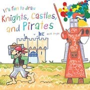 Tapa de It's Fun to Draw Knights, Castles, and Pirates