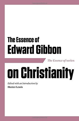 Tapa de The Essence of Edward Gibbon on Christianity