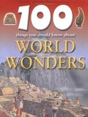 Tapa de 100 Things You Should Know About World Wonders (100 Things You Should Know Abt)
