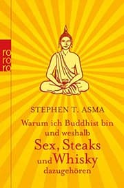 Tapa de Warum ich Buddhist bin und weshalb Sex, Steaks und Whisky dazugehören