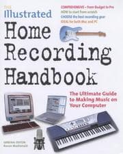 Tapa de The illustrated home recording handbook