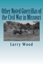 Tapa de Other Noted Guerrillas of the Civil War in Missouri