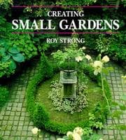 Tapa de Creating Small Gardens
