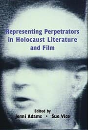 Tapa de Representing Perpetrators in Holocaust Literature and Film