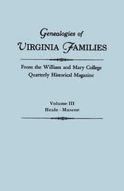 Tapa de Genealogies of Virginia Families from the William and Mary College Quarterly Historical Magazine. in Five Volumes. Volume III