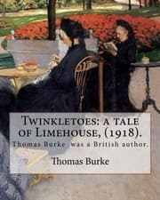 Tapa de Twinkletoes : a tale of Limehouse, . By : Thomas Burke