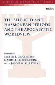 Tapa de The Seleucid and Hasmonean Periods and the Apocalyptic Worldview