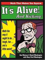 Tapa de It's Alive and Kicking ... Math the Way It Ought to Be--Tough, Fun, and a Little Weird