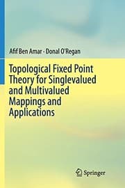 Tapa de Topological Fixed Point Theory for Singlevalued and Multivalued Mappings and Applications