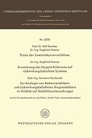 Tapa de Praxis der Zweiortskurvenverfahren. Erweiterung des Nyquist-Kriteriums auf rückwirkungsbehaftete Systeme. Zur Analogie von Kettenverstärkern und ... Landes Nordrhein-Westfalen)