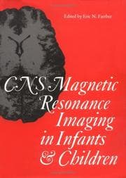 Tapa de CNS Magnetic Resonance Imaging in Infants and Children (Clinics in Developmental Medicine (Mac Keith Press))