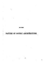 Tapa de On the Nature of Gothic Architecture: And Herein of the True Functions of ..