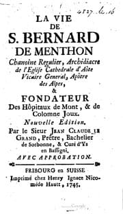 Tapa de La vie de S. Bernard de Menthon, chanoine regulier, archidiacre de l'eglise cathedrale d'Aôte, vicaire general, apôtre des Alpes, et fondateur des hôpitaux de Mont, et de Colomne Joux