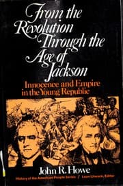 Tapa de From the Revolution through the age of Jackson: innocence and empire in the young republic