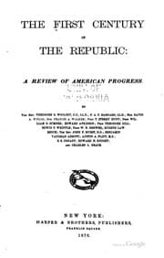 Tapa de The First Century of the Republic: A Review of American Progress