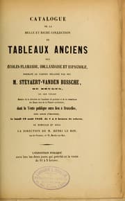 Tapa de Catalogue de la belle et riche collection de tableaux anciens des écoles flamande, hollandaise et espagnole formant le cabinet délaissé par feu M. Steyaert-Vanden Bussche, de Bruges