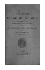 Tapa de Guide illustré au cabinet des médailles et antiques de la Bibliothèque Nationale: les antiques ..