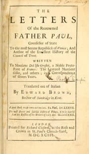 Tapa de The letters of the renowned Father Paul, counsellor of state of the most serene republick of Venice, and author of the excellent History of the Council of Trent