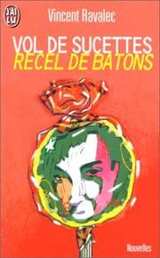 Tapa de Vol de sucettes suivi de recel de bâtons et autres nouvelles